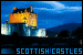  Castles: Scottish: 